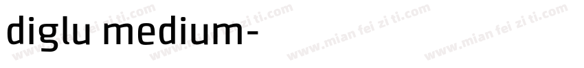 diglu medium字体转换